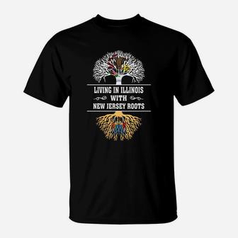 Living In Illinois With New Jersey Roots T-Shirt - Seseable
