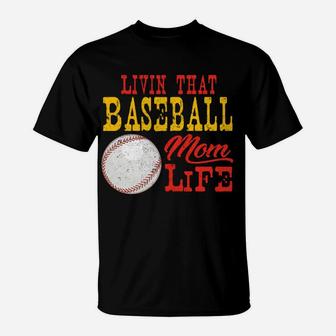 Living That Baseball Mom Life Sports mom gift, gift for mom T-Shirt - Seseable
