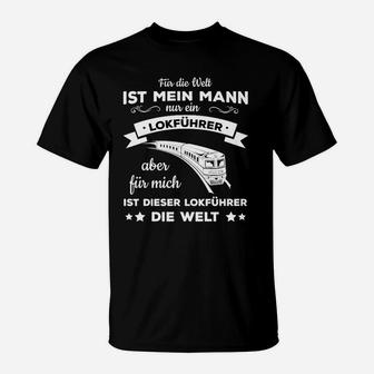 Lokführer Für Mich Die Welt T-Shirt - Seseable