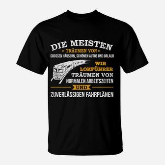 Lokführer Traum Hier Bestellen T-Shirt - Seseable
