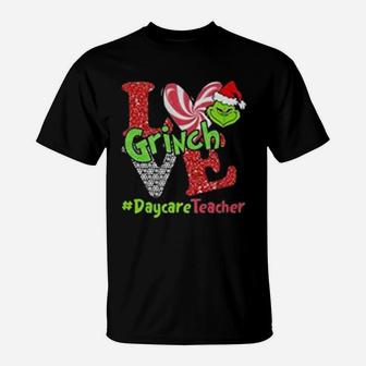 Love Grinch Daycare Teacher T-Shirt - Seseable