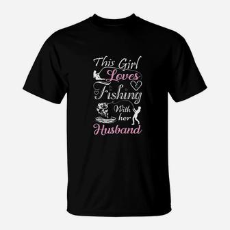 Love Husband This Girl Loves Fishing With Her Husband T-Shirt - Seseable