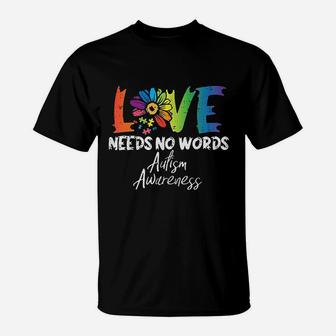 Love Needs No Words Flower Awareness Mom Dad Teacher T-Shirt - Seseable