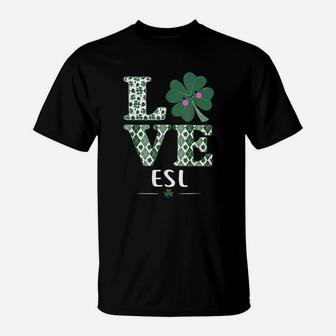 Love Shamrock Esl Teacher St Patricks Day T-Shirt - Seseable