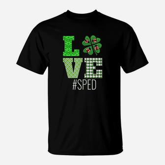 Love Sped St Patricks Day Sped Teacher Shamrock T-Shirt - Seseable
