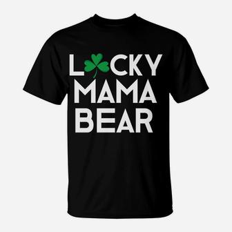 Lucky Mama Bear St Patricks Paddy Day Mom Momma T-Shirt - Seseable