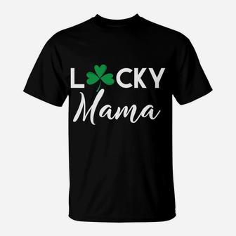Lucky Mama St Patricks Paddy Day Mom Momma Gift T-Shirt - Seseable
