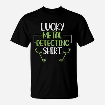 Lucky Metal Detecting Funny Metal Detector T-Shirt - Seseable