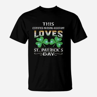 Lucky Shamrock This Certified Nursing Assistant Loves St Patricks Day Funny Job Title T-Shirt - Seseable