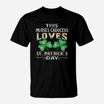Lucky Shamrock This Nurses Caduceus Loves St Patricks Day Funny Job Title T-Shirt - Seseable