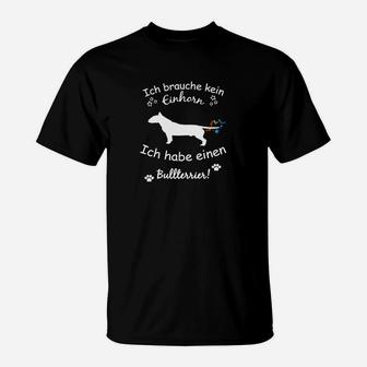 Lustiges Bullterrier T-Shirt - Kein Einhorn nötig, hab meinen Bullterrier! - Seseable