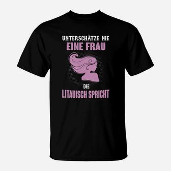Lustiges Damen T-Shirt Unterschätze nie eine Litauisch sprechende Frau - Seseable