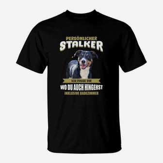Lustiges Hunde-Fan T-Shirt Persönlicher Stalker, Spruch für Tierfreunde - Seseable