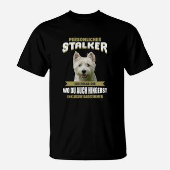 Lustiges Hunde T-Shirt Persönlicher Stalker, Aufdruck für Hundebesitzer - Seseable