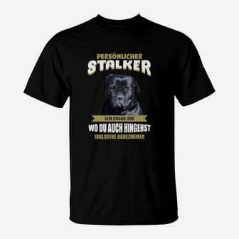 Lustiges Hunde-Thema T-Shirt: Persönlicher Stalker - Überallhin Folgen - Seseable