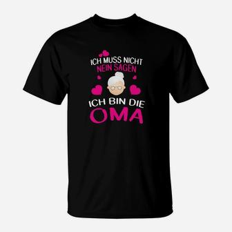 Lustiges Oma T-Shirt Ich muss nicht NEIN sagen, Geschenk für Großmütter - Seseable