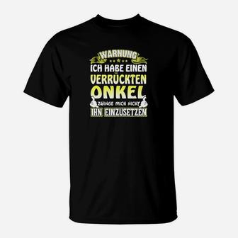 Lustiges Onkel-Spruch T-Shirt, Verrückter Onkel Warnung - Seseable