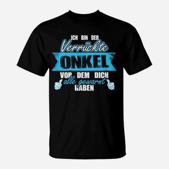 Lustiges Onkel T-Shirt Verrückter Onkel Warnung Spruch für Männer - Seseable