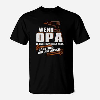 Lustiges Opa Reparatur-Spruch T-Shirt, Witziges Großvater Geschenk - Seseable