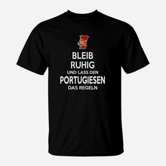 Lustiges Portugiesisch T-Shirt Bleib ruhig, Portugiese regelt humorvolles Tee - Seseable