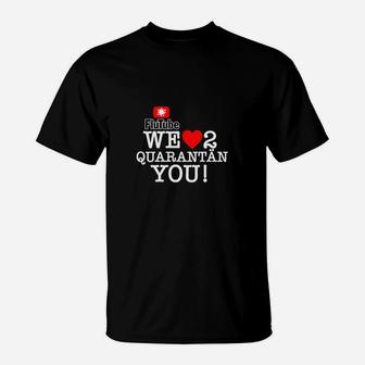 Lustiges Quarantäne T-Shirt We Love to Quarantän You, Humorvolles Tee - Seseable