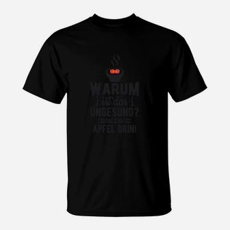Lustiges Schwarzes T-Shirt mit Spruch 'Warum ist das Ungesund? Da ist doch Apfel drin' - Seseable