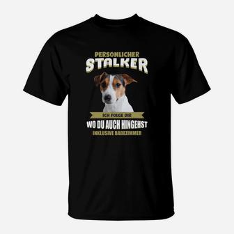 Lustiges T-Shirt für Hundeliebhaber: Persönlicher Stalker - folge dir überall, Schwarz - Seseable