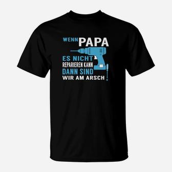 Lustiges T-Shirt für Männer - Wenn Papa es nicht reparieren kann - Seseable
