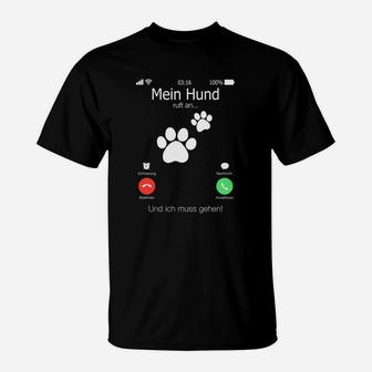 Lustiges T-Shirt Mein Hund ruft an für Herren & Damen in Schwarz - Seseable