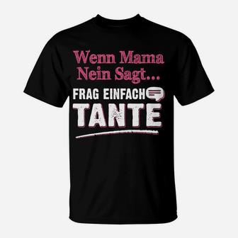 Lustiges T-Shirt Wenn Mama Nein Sagt, Frag Tante - Spaß für Nichten & Neffen - Seseable