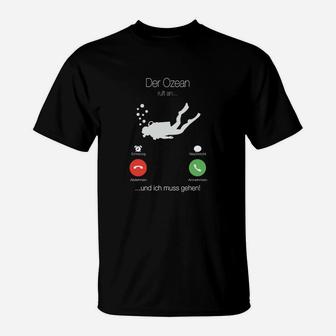 Lustiges Taucher-T-Shirt Der Ozean ruft... und ich muss gehen!, Meeresliebhaber Tee - Seseable