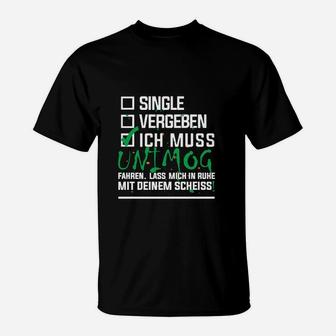 Lustiges UNIMOG Fahrer T-Shirt - Single, Vergeben, Beim UNIMOG Fahren - Seseable