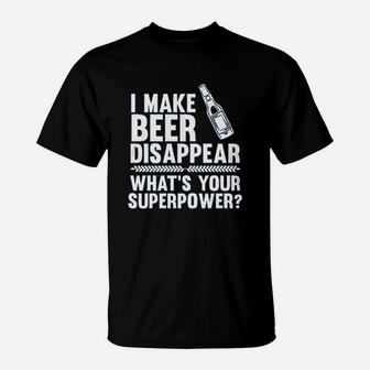 Make Beer Disappear Whats Your Superpower Beer Lover T-Shirt - Seseable