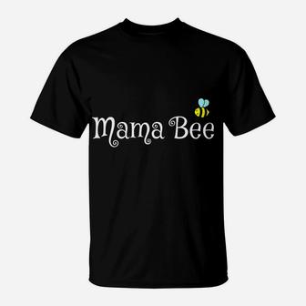 Mama Bee Bee Lover Mom Mothers Day Gift Idea T-Shirt