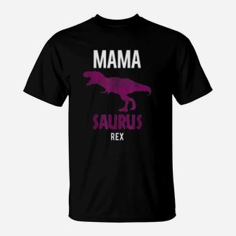 Mama Saurus Rex Cool Fierce Forceful Mother T-Shirt - Seseable