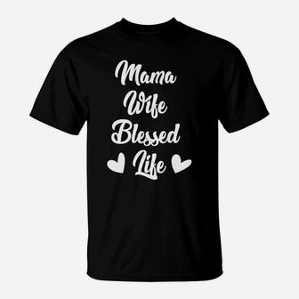 Mama Wife Blessed Life Mothers Day Gif T-Shirt - Seseable