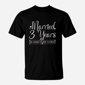Married 3 Years Ago Wedding Anniversary Gift For Her Couples T-Shirt - Seseable