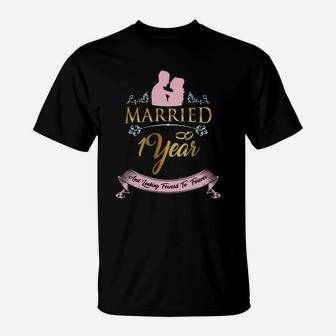 Married For 1 Year And Looking Forward To Forever Wedding Anniversary Gift T-Shirt - Seseable