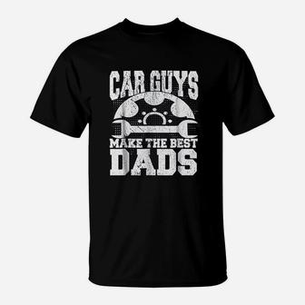 Mechanic Car Guys Make The Best Dads Fathers Day T-Shirt - Seseable