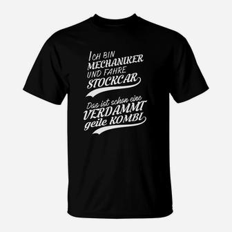 Mechaniker Stockcar Fahrer T-Shirt, Verdammt Geile Kombi Design - Seseable