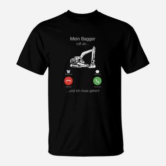 Mein Bagger ruft an - Lustiges Baggerfahrer T-Shirt für Baumaschinenführer - Seseable