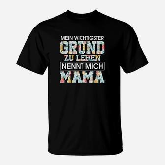 Mein Wichtigster Grund Zu Leben Nennt Mich Mama T-Shirt - Seseable