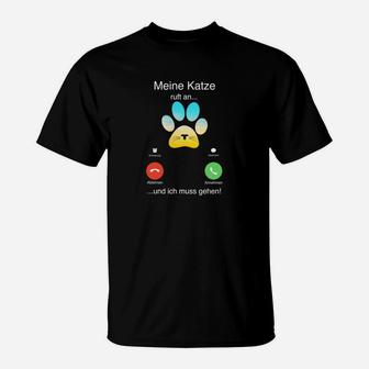 Meine Katze ruft an...T-Shirt für Katzenfans, Lustiger Spruch - Seseable
