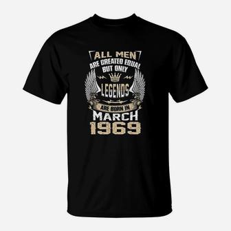 Men Are Created Equal But Only Legends Are Born In March 1969 Gift T-Shirt - Seseable