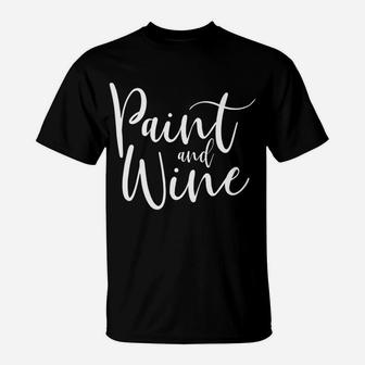 Mens Artist Art Teacher Student Gift Funny Paint And Wine T-Shirt - Seseable