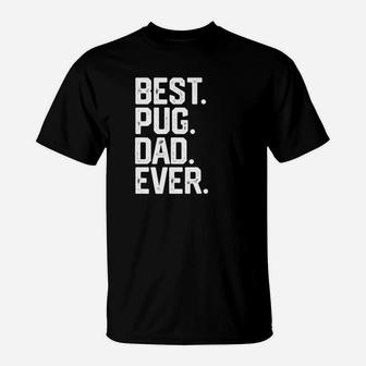 Mens Best Pug Dad Ever Funny Christmas Gift Dog Love T-Shirt - Seseable