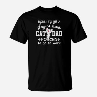 Mens Born To Be A Stay At Home Cat Dad Christmas Gift Premium T-Shirt - Seseable
