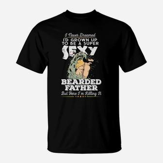 Mens Father Bearded Beard Dad, dad birthday gifts T-Shirt - Seseable