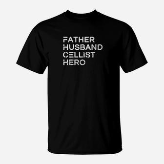 Mens Father Husband Cellist Hero Inspirational Father T-Shirt - Seseable