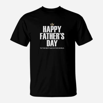 Mens Happy Fathers Day To The Best Dad In The World Special Gift Premium T-Shirt - Seseable